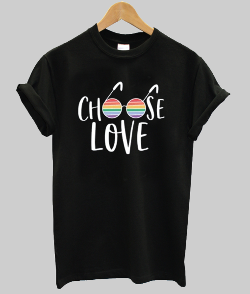 Choose Love tshirt NA