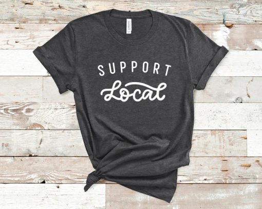 Support Local shirt NA