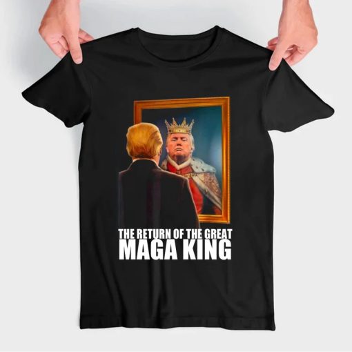 The Return Of The Maga King Tshirt NA