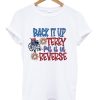 Back it Up Terry Patriotic Shirt NA