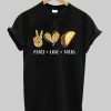 Peace Love Tacos T-shirt NA