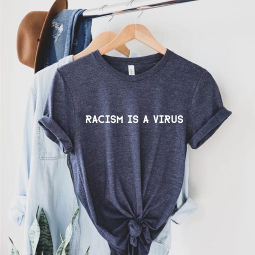 Racism Is a Virus Shirt NA