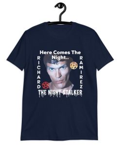 The Night Stalker Here Comes The Night Richard Ramirez T-Shirt NA