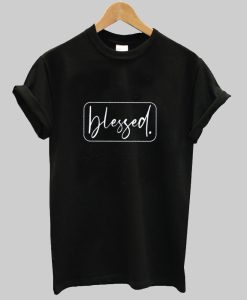 Blessed T Shirt NA