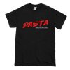 Pasta Perfection At Its Finest T Shirt NA