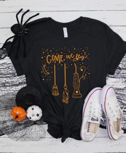 Come We Fly Funny Halloween Witch Hocus Pocus T-Shirt NA