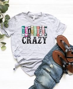 Beautiful Crazy Shirt NA