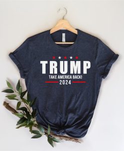 Trump 2024 Take America Back tshirt NA
