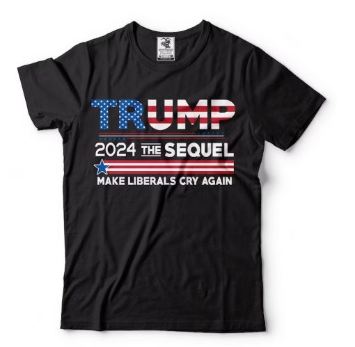 Trump 2024 the sequel tshirt NA
