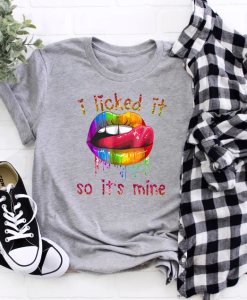I licked it so it’s mine Rainbow tshirt NA