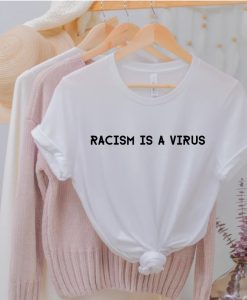 Racism Is a Virus Shirt NA