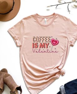 Coffee Is My Valentine T-Shirt NA