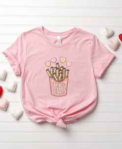 Fries Before Guys tshirt NA