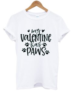 My Valentine has Paws tshirt NA
