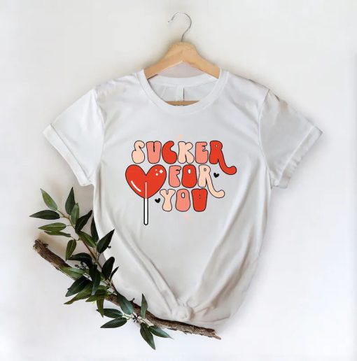 Sucker For You Shirt NA