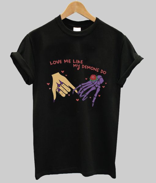 love me like my demons do tshirt NA