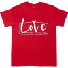 Love All Day Every Day t-shirt NA