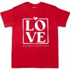 Love All Day Every Day t shirt NA