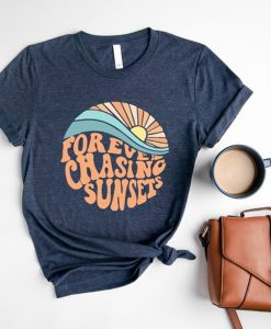 Forever Chasing Sunsets tshirt NA