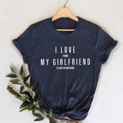 I Love My Girlfriend Shirt NA