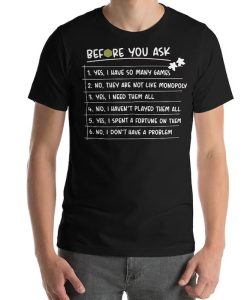 Before You Ask tshirt NA