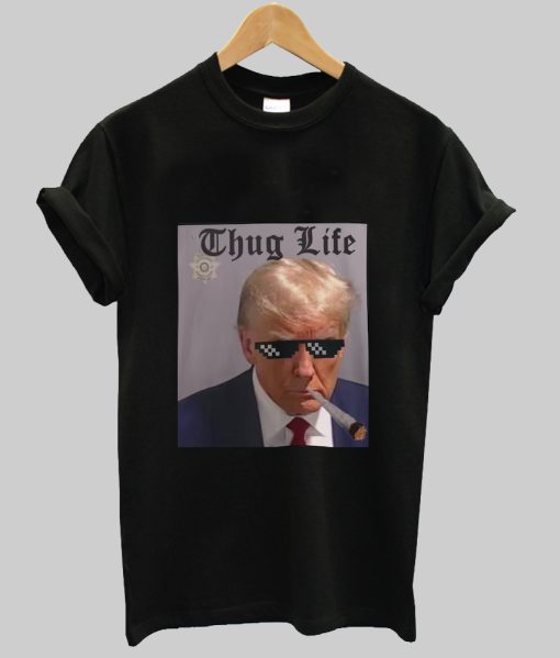 Donald Trump Mugshot Thug life tshirt NA