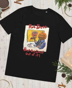 Rob Boss Beat the Devil Out of It Unisex tshirt NA