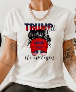Trump girl No apologies tshirt NA