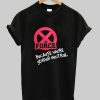 Force because we're gender neutral tshirt NA
