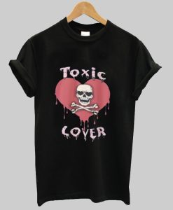 Toxic Lover tshirt NA