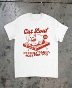 Cat Loaf Tshirt NA