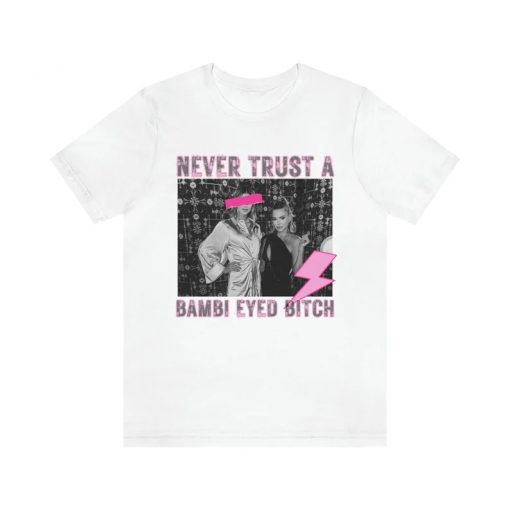 Never Trust a Bambi Eyed Bitch T-shirt NA