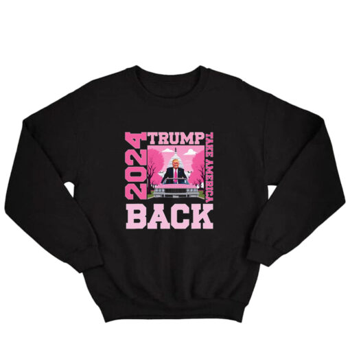 Donald Trump 2024 Take America Back Election 47th 45th Usa Sweatshirt SD