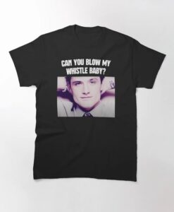 Can You Blow My Whistle Baby Josh Hutcherson T-Shirt thd